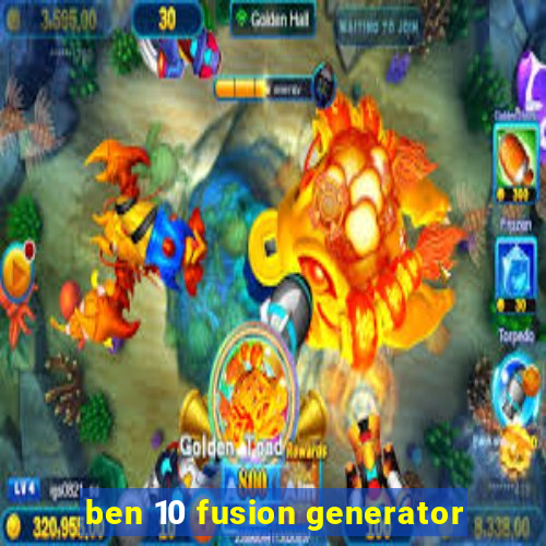 ben 10 fusion generator